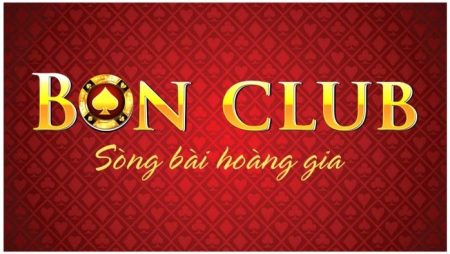 Bon club – Tải bonclub apk – Cổng game slot quốc tế xanh chín